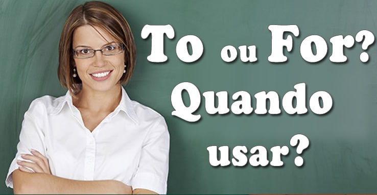 Quando Usar O To E For 