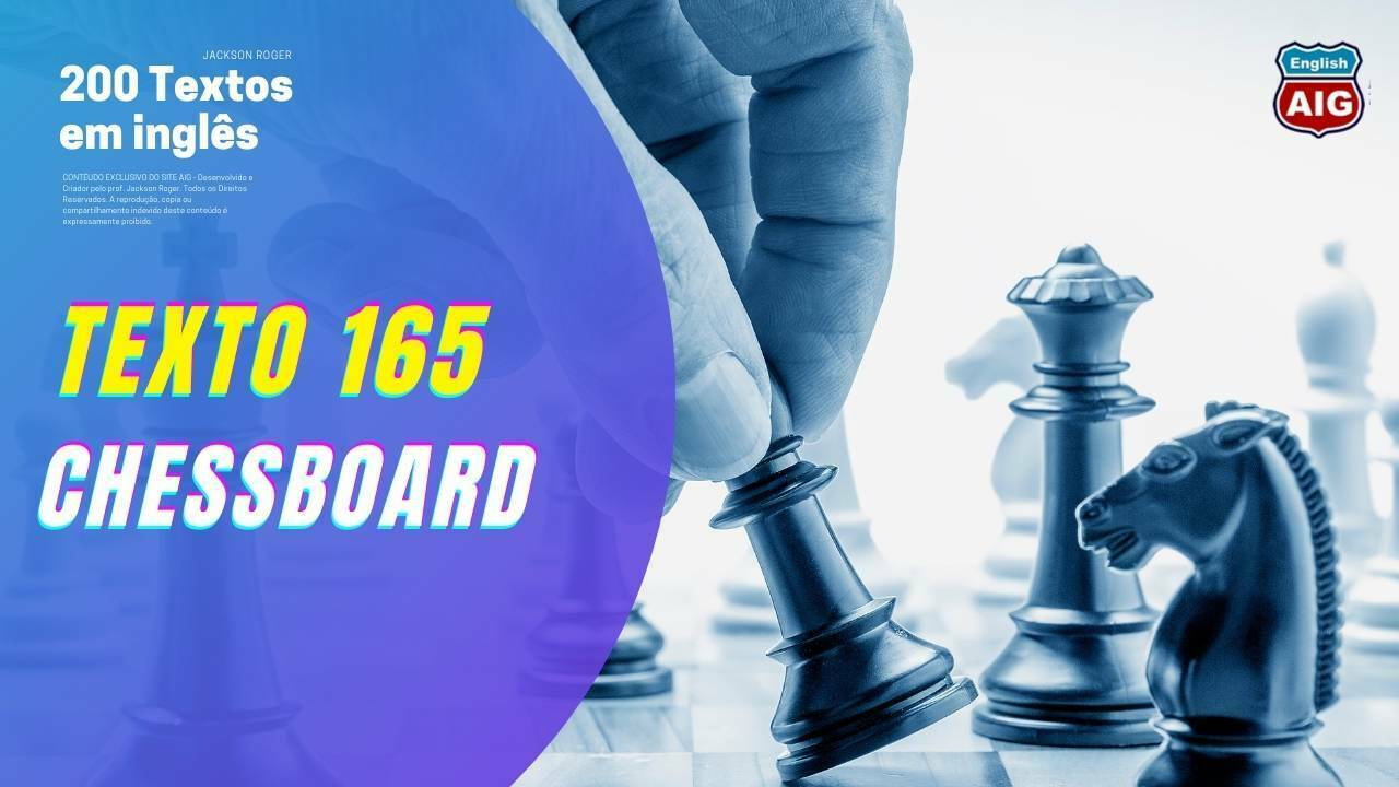 Texto 165. Chessboard. - Aulas de Inglês Grátis